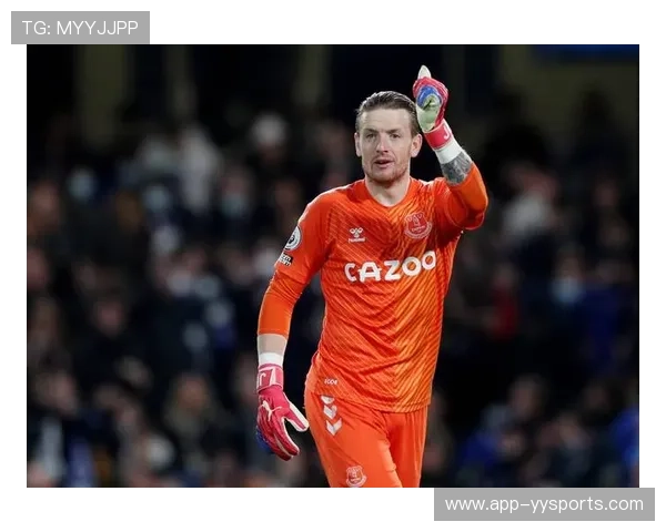 英超门将数据分析:皮克福德神勇表现背后的技术统计 英超门将数据分析:皮克福德神勇表现背后的技术统计